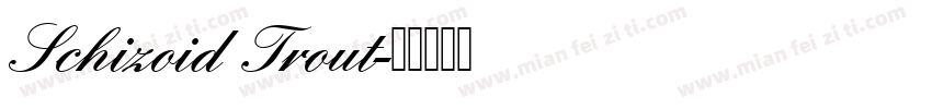 Schizoid Trout字体转换